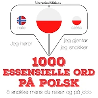 1000 essensielle ord på polsk: Jeg hører, jeg gjentar, jeg snakker