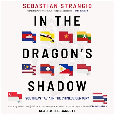 the Dragon's Shadow: Southeast Asia Chinese Century