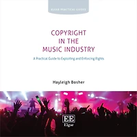 Copyright in the Music Industry: A Practical Guide to Exploiting and Enforcing Rights
