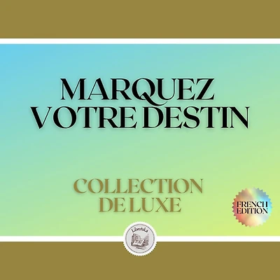 MARQUEZ VOTRE DESTIN: COLLECTION DE LUXE (3 LIVRES)