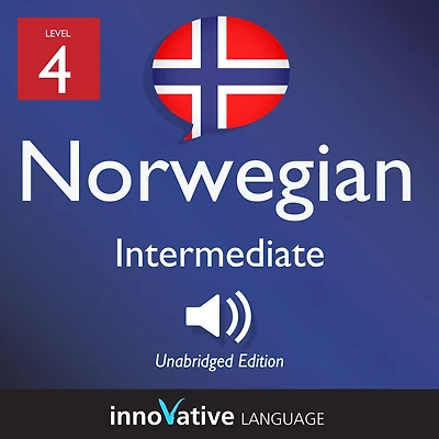 Learn Norwegian - Level 4: Intermediate Norwegian: Volume 1, Lessons 1-25