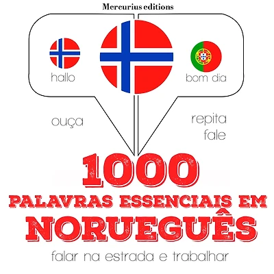 1000 palavras essenciais em norueguês: Ouça, repita, fale: método de aprendizagem de línguas