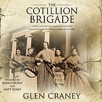 the Cotillion Brigade: A Novel of Civil War and Most Famous Female Militia American History