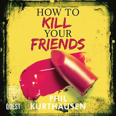 How To Kill Your Friends