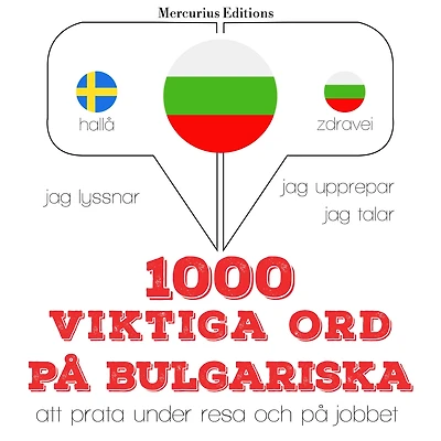 1000 viktiga ord på bulgariska: Jeg lytter, jeg gentager, jeg taler: sprogmetode