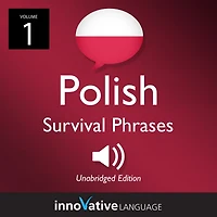 Learn Polish: Polish Survival Phrases, Volume 1: Lessons 1-30