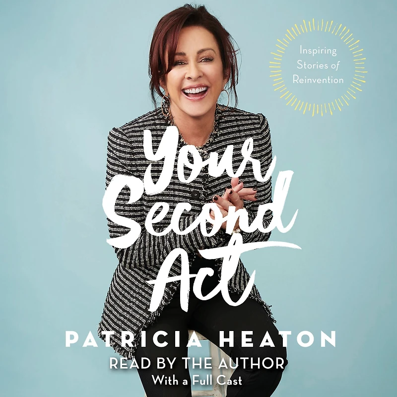 Your Second Act: Inspiring Stories of Reinvention