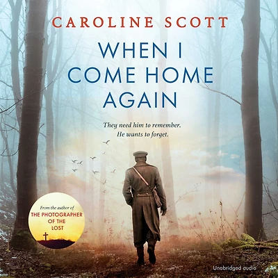 When I Come Home Again: 'A page-turning literary gem' from The author of Best Intentions and Lost Photographer