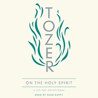 Tozer on the Holy Spirit: A 365-Day Devotional