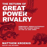 the Return of Great Power Rivalry: Democracy versus Autocracy from Ancient World to U.S. and China