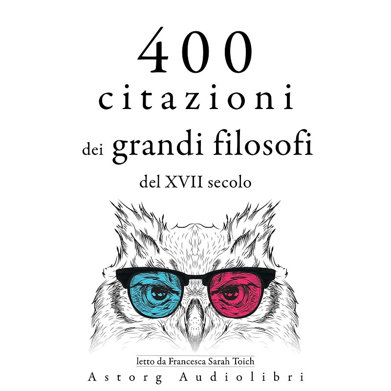 400 citazioni dei grandi filosofi del XVII secolo: Le migliori citazioni
