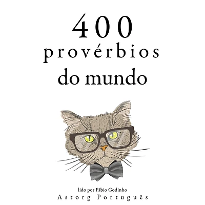 400 provérbios do mundo: Recolha as melhores citações