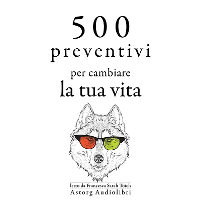 500 citazioni per cambiare la tua vita: Le migliori citazioni