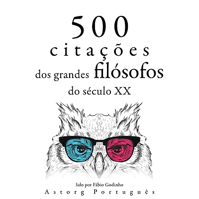500 citações dos grandes filósofos do século 20: Recolha as melhores citações