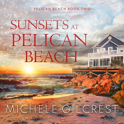 Sunsets At Pelican Beach (Pelican Series Book 2)