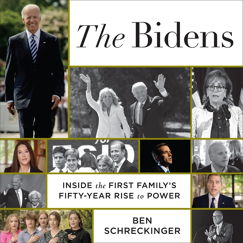 the Bidens: Inside First Family's Fifty-Year Rise to Power