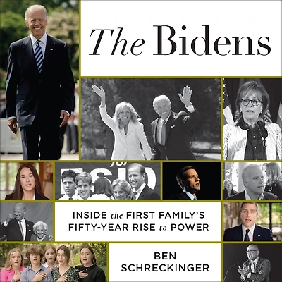 the Bidens: Inside First Family's Fifty-Year Rise to Power
