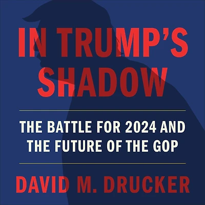Trump's Shadow: the Battle for 2024 and Future of GOP