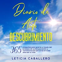 Diario de Autodescubrimiento: 365 preguntas para guiarte a través del proceso autoexploración y transformación personal en cada área tu vida