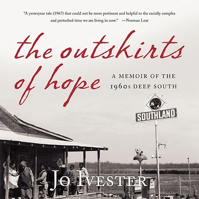 the Outskirts of Hope: A Memoir 1960s Deep South