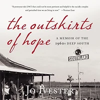 the Outskirts of Hope: A Memoir 1960s Deep South