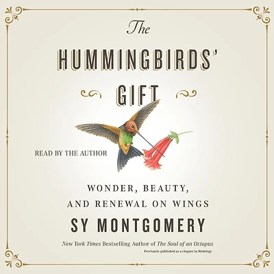 The Hummingbirds' Gift: Wonder, Beauty, and Renewal on Wings