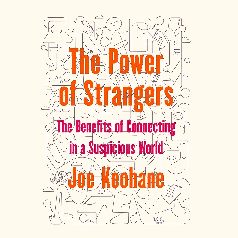 The Power of Strangers: Benefits Connecting a Suspicious World