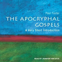 The Apocryphal Gospels: A Very Short Introduction