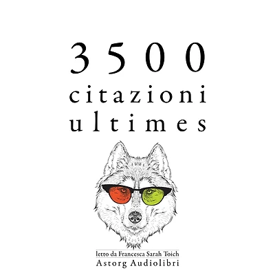 3500 ultimes citazioni: Le migliori citazioni