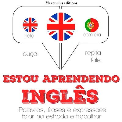 Estou aprendendo Inglês: Ouça, repita, fale: método de aprendizagem de línguas