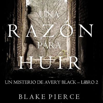 Una Razón para Huir (Un Misterio de Avery Black-Libro 2)