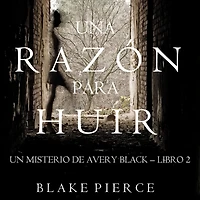 Una Razón para Huir (Un Misterio de Avery Black-Libro 2)