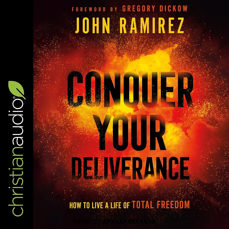 Conquer Your Deliverance: How to Live a Life of Total Freedom