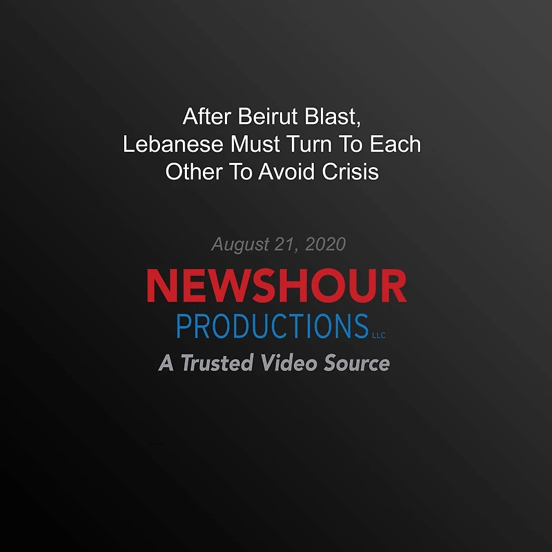 After Beirut Blast, Lebanese Must Turn To Each Other To Avoid Crisis