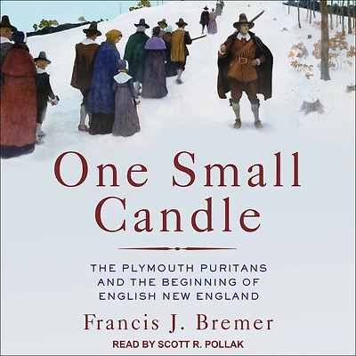 One Small Candle: the Plymouth Puritans and Beginning of English New England