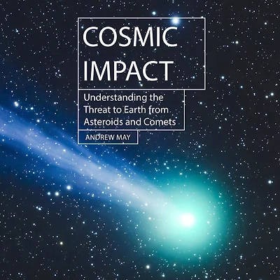 Cosmic Impact: Understanding the Threat to Earth from Asteroids and Comets