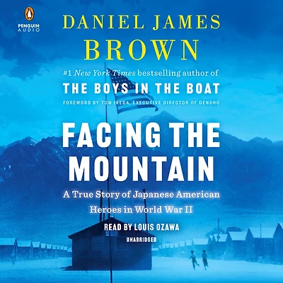 Facing the Mountain: A True Story of Japanese American Heroes World War II