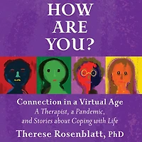 How Are You?: A Therapist, Pandemic, and Stories about Coping with Life