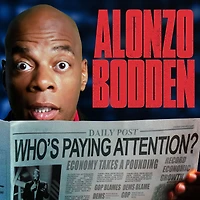 Alonzo Bodden: Who's Paying Attention