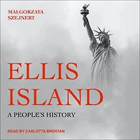 Ellis Island: A People's History