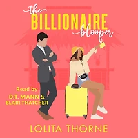 The Billionaire Blooper: A spicy small town romantic comedy.