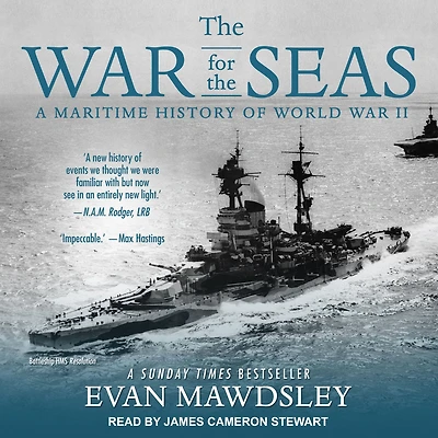 the War for Seas: A Maritime History of World II