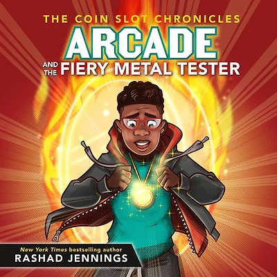 Arcade and the Fiery Metal Tester (Coin Slot Chronicles Series #3)