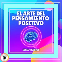 EL ARTE DEL PENSAMIENTO POSITIVO - SERIE DE 4 LIBROS