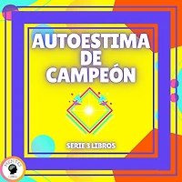 AUTOESTIMA DE CAMPEÓN - SERIE DE 3 LIBROS