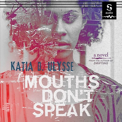 Mouths Don't Speak: A Novel