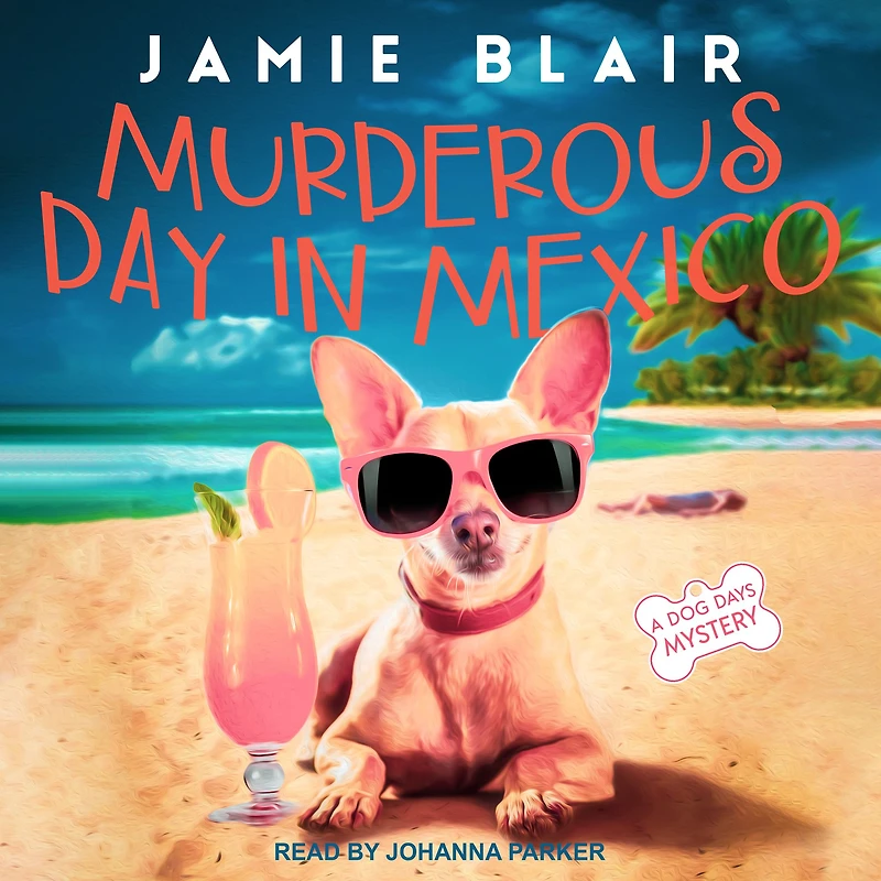 Murderous Day in Mexico: A Dog Days Mystery