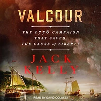 Valcour: the 1776 Campaign That Saved Cause of Liberty