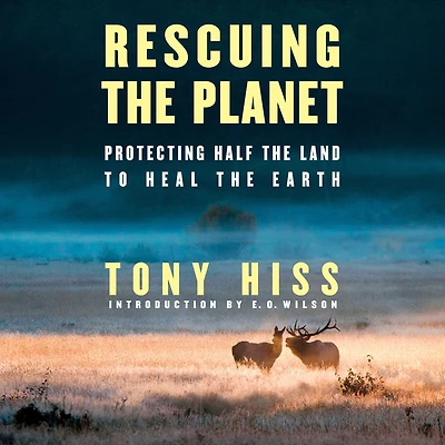 Rescuing the Planet: Protecting Half Land to Heal Earth