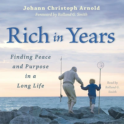 Rich Years: Finding Peace and Purpose a Long Life
